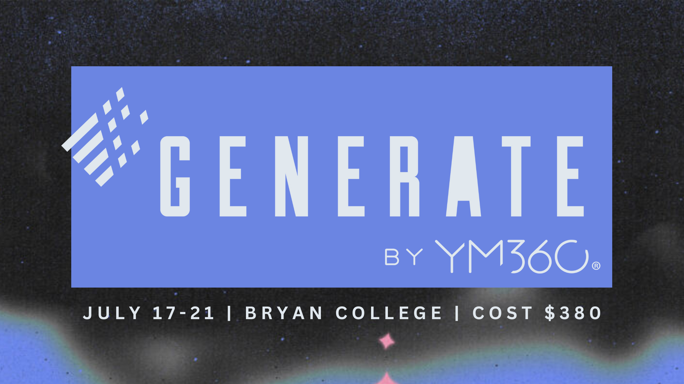 GENERATE at Bryan College - GENERATE Camp by YM360